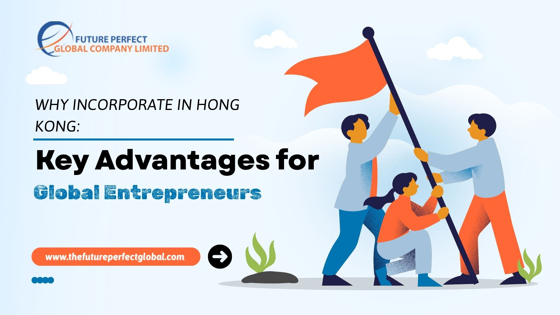 Why Incorporate in Hong Kong: Key Advantages for Global Entrepreneurs