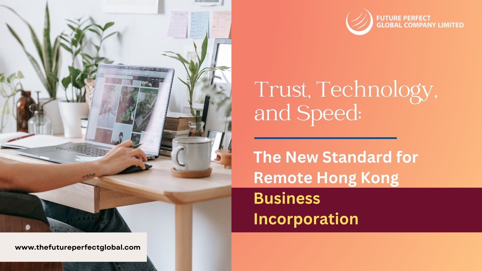 Trust, Technology, and Speed: The New Standard for Remote Hong Kong Business Incorporation
