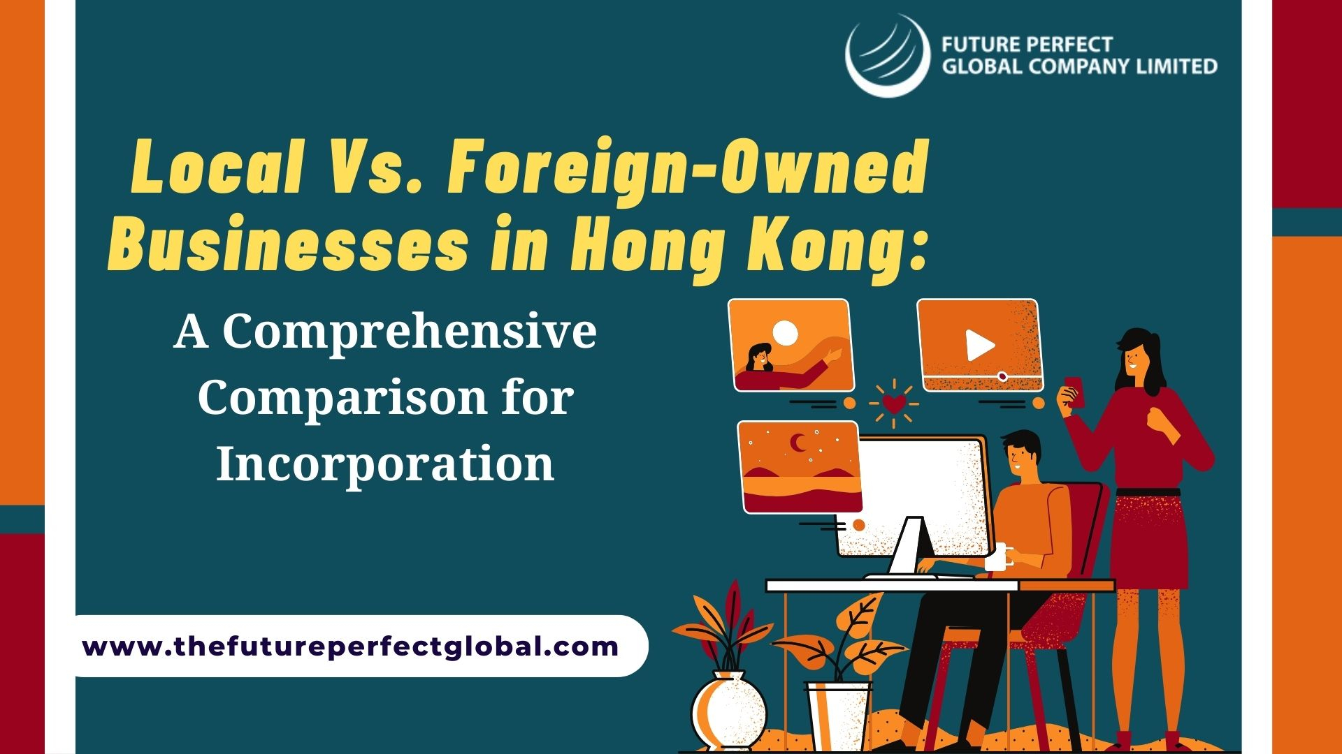 Local Vs. Foreign-Owned Businesses in Hong Kong: A Comprehensive Comparison for Incorporation