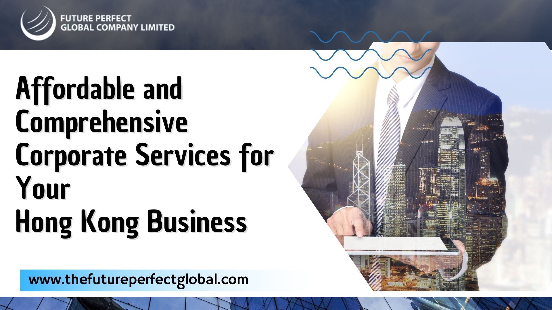 Affordable and Comprehensive Corporate Services for Your Hong Kong Business