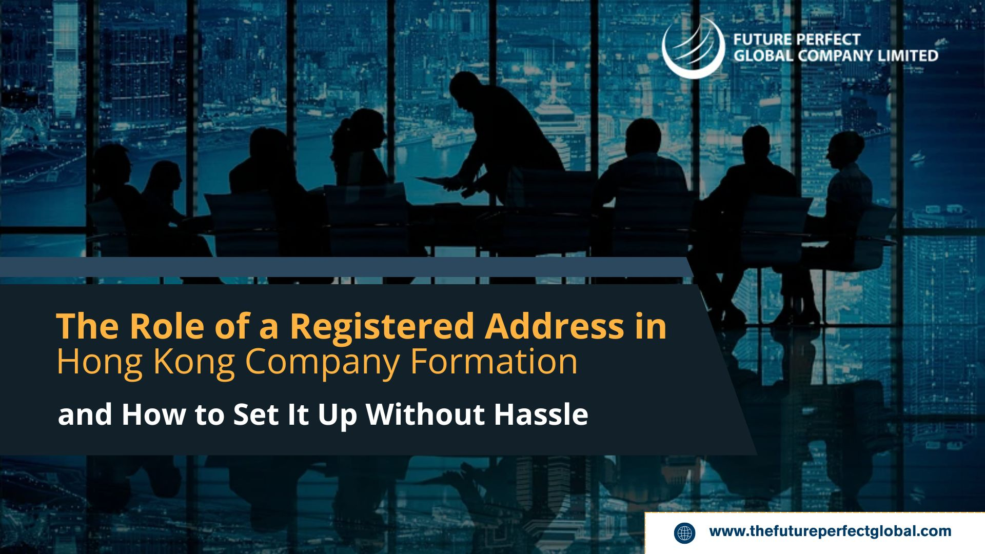 The Role of a Registered Address in Hong Kong Company Formation and How to Set It Up Without Hassle