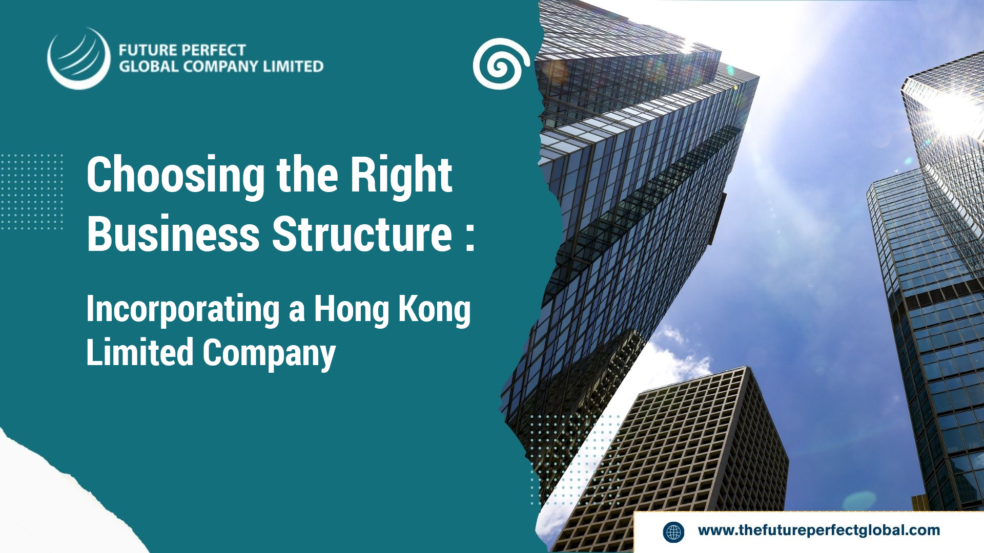 Choosing the Right Business Structure: Incorporating a Hong Kong Limited Company
