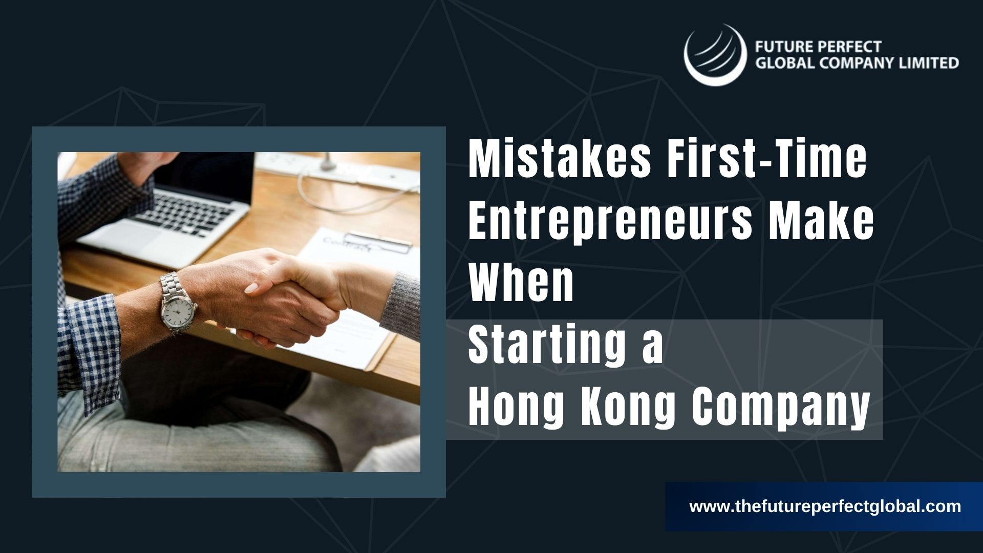 Mistakes First-Time Entrepreneurs Make When Starting a Hong Kong Company