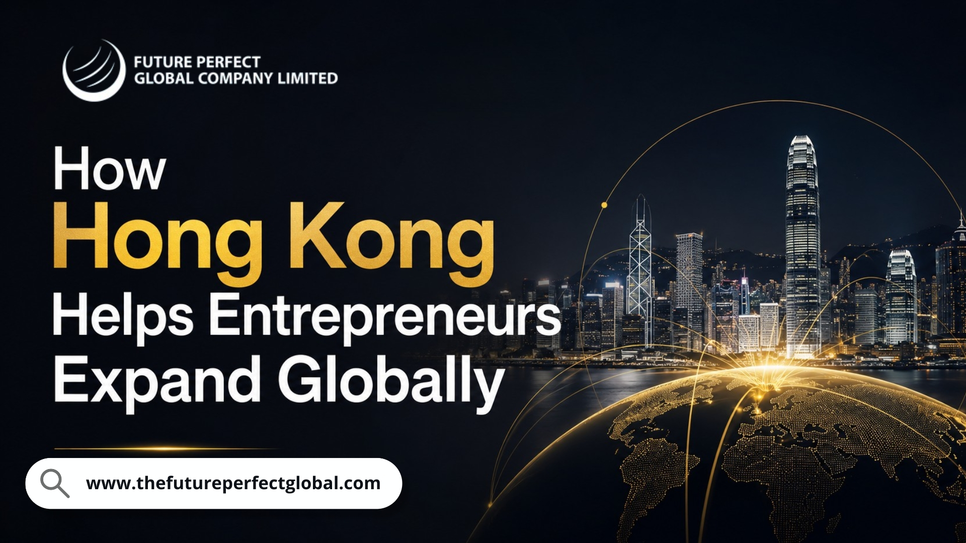 Hong Kong Helps Entrepreneurs Expand Globally