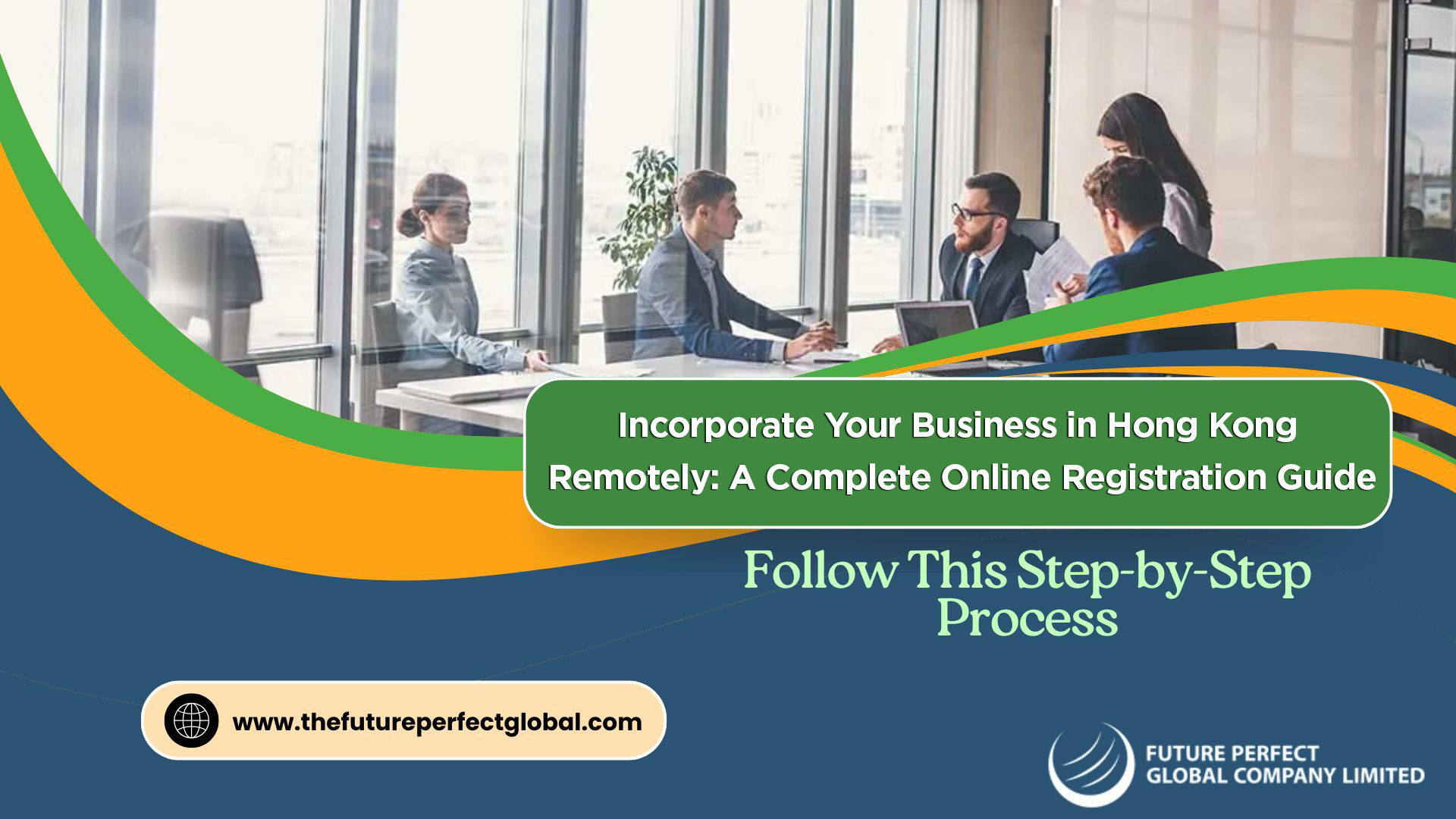 Incorporate Your Business in Hong Kong Remotely: A Complete Online Registration Guide