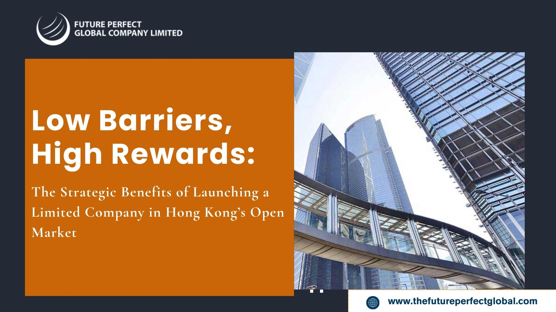 Low Barriers, High Rewards: The Strategic Benefits of Launching a Limited Company in Hong Kong’s Open Market