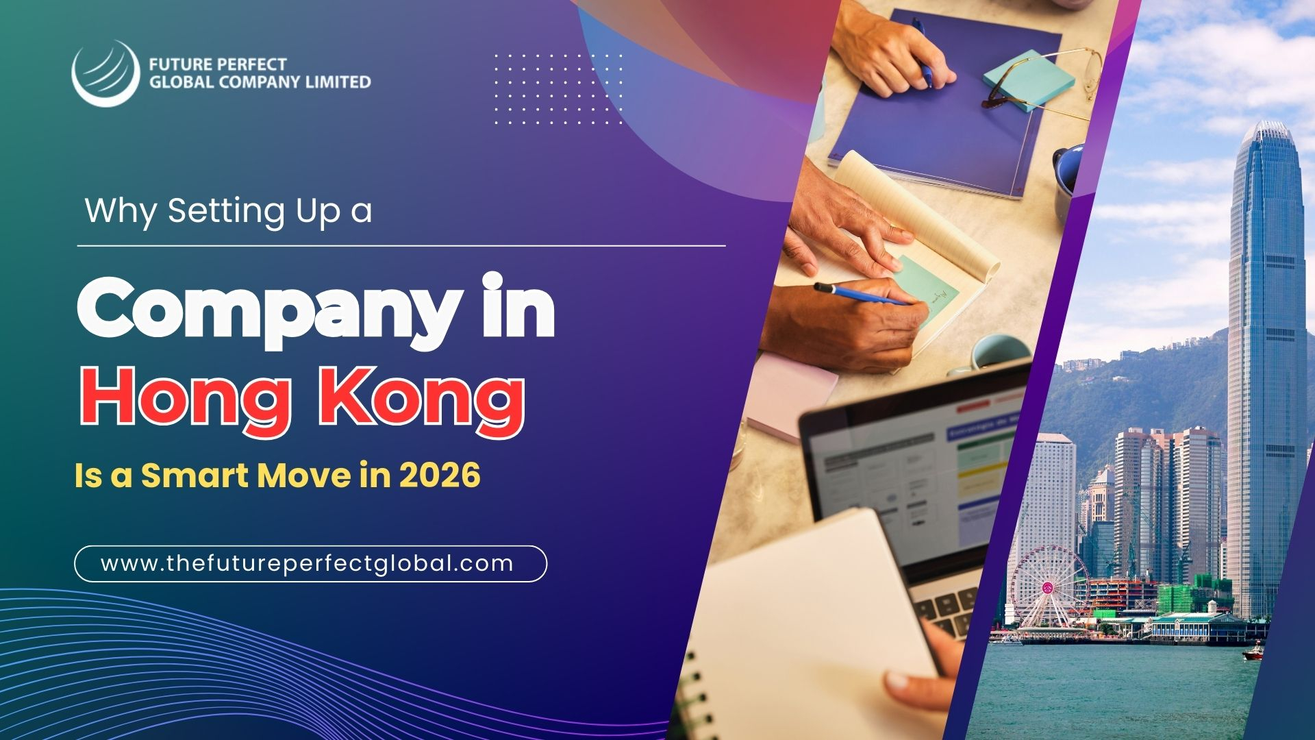 Why Setting Up a Company in Hong Kong Is a Smart Move in 2026