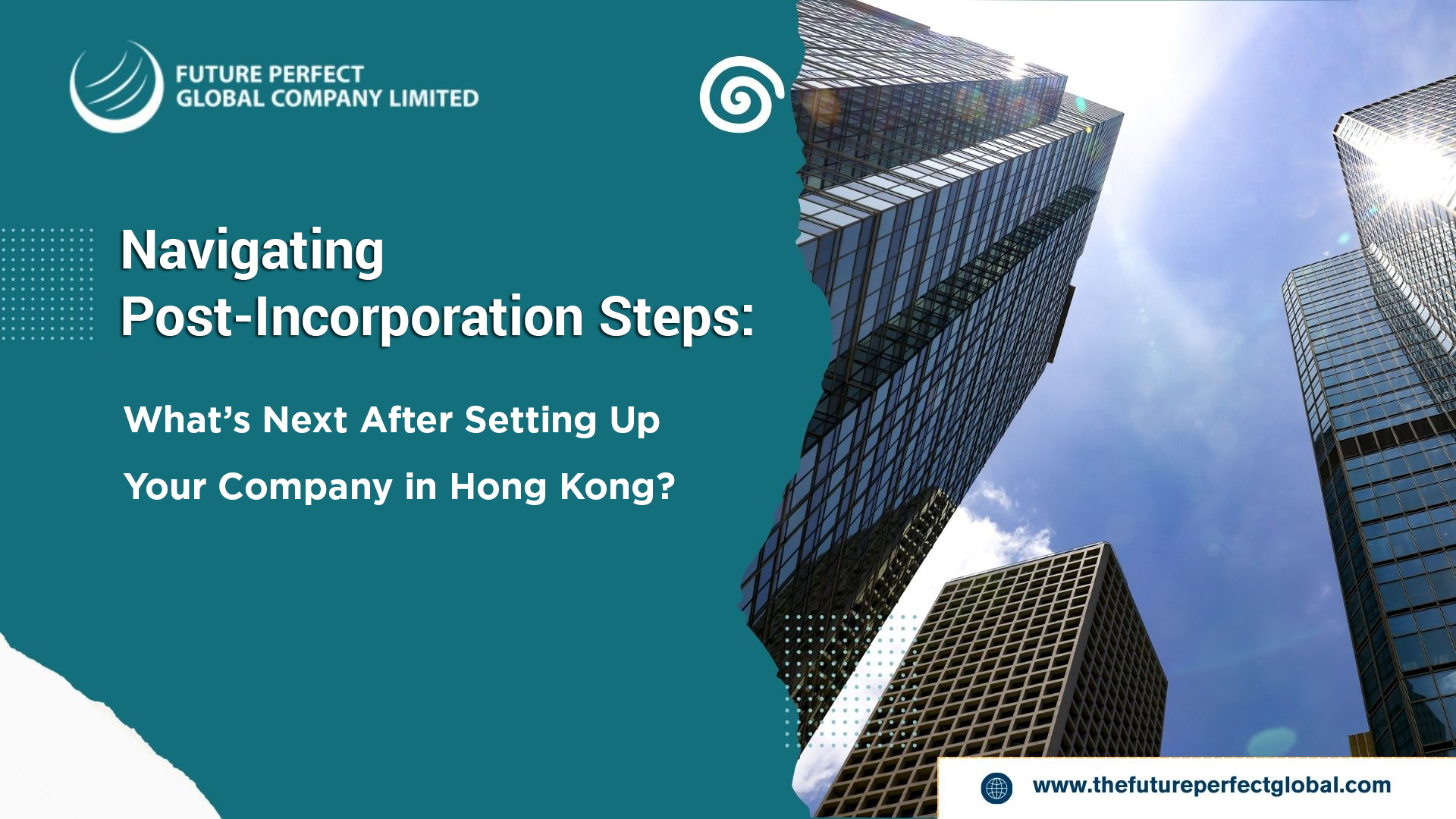 Navigating Post-Incorporation Steps: What&rsquo;s Next After Setting Up Your Company in Hong Kong?